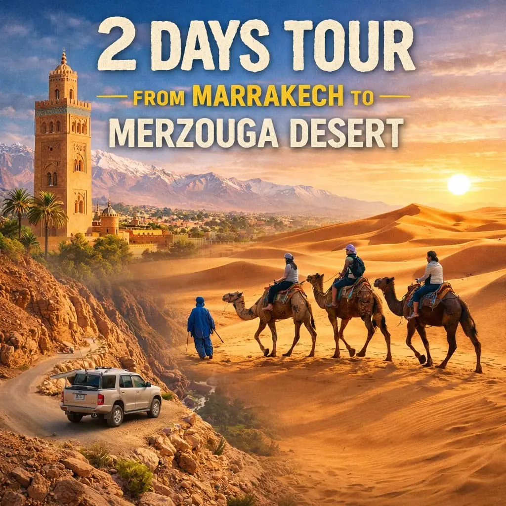 2 Days Tour From Marrakech to Merzouga Desert